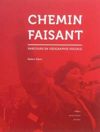 Chemin faisant : parcours en géographie sociale