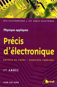 Précis d'électronique : physique appliquée. Vol. 1. Sections de technicien supérieur, instituts universitaires de technologie