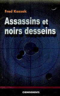 Assassins et noirs desseins