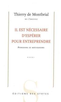 Il est nécessaire d'espérer pour entreprendre : penseurs et bâtisseurs