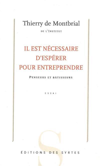 Il est nécessaire d'espérer pour entreprendre : penseurs et bâtisseurs