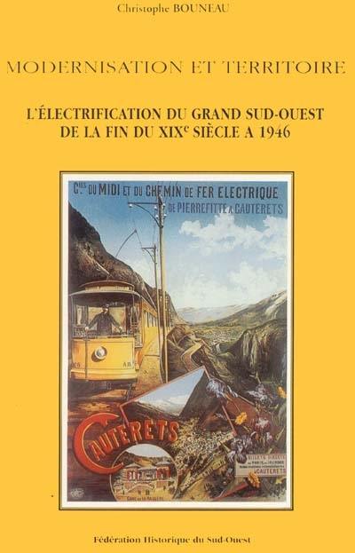 Modernisation et territoire : l'électrification du grand Sud-Ouest