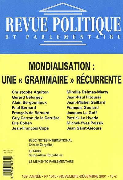 Revue politique et parlementaire, n° 1015. Mondialisation : une grammaire récurrente