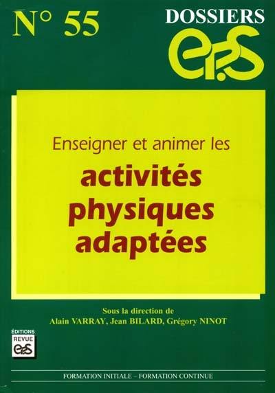 Enseigner et animer les activités physiques adaptées