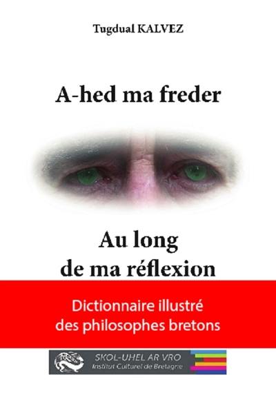 A-hed ma freder. Au long de ma réflexion : dictionnaire illustré des philosophes bretons