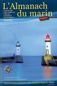 Almanach du marin breton 2009 : Sud Irlande, Sud Angleterre, Manche, Atlantique, Nord Espagne : ouvrage réglementaire