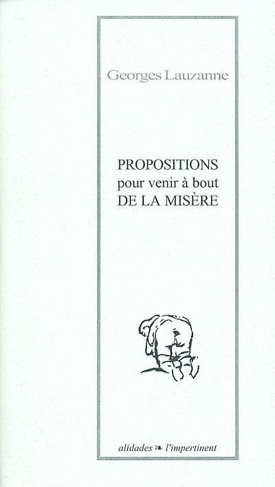 Propositions pour venir à bout de la misère. Eléments pour un dictionnaire portable de la démocratie consensuelle