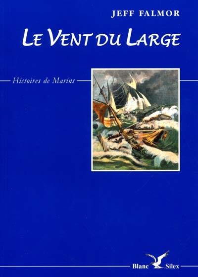 Le vent du large : histoires de marins