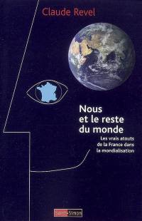 Nous et le reste du monde : les vrais atouts de la France dans la mondialisation