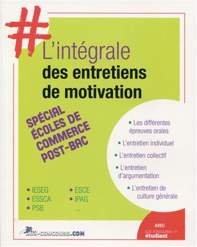 L'intégrale des entretiens de motivation des écoles de commerce post-bac