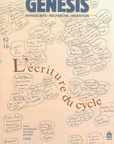 Genesis : manuscrits, recherche, invention, n° 42. L'écriture du cycle