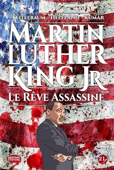 Martin Luther King Jr : le rêve assassiné