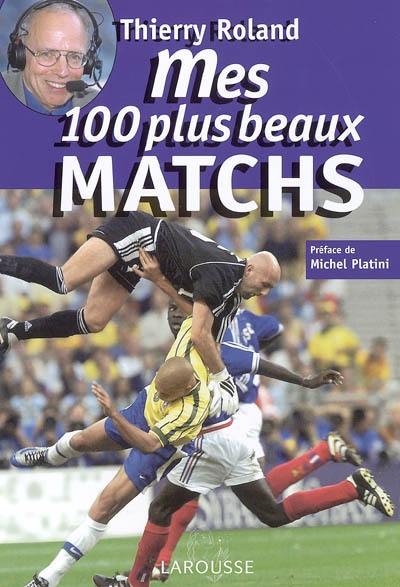 Mes 100 plus beaux matchs