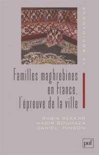 Familles maghrébines en France, l'épreuve de la ville