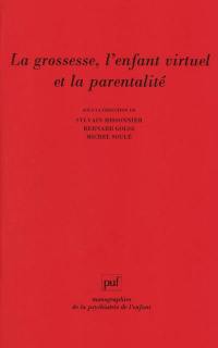 La grossesse, l'enfant virtuel et la parentalité