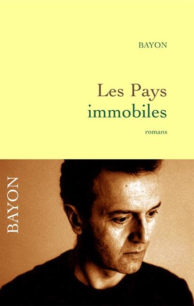 Les pays immobiles : romans