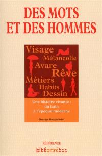 Des mots et des hommes : une histoire vivante : du latin à l'époque moderne