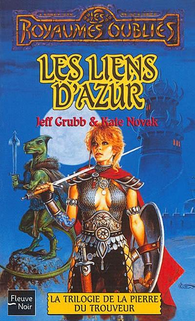 La trilogie de la pierre de Trouveur. Vol. 1. Les liens d'Azur