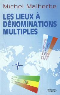 Les lieux à dénominations multiples