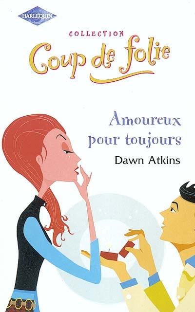 Amoureux pour toujours