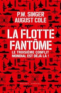 La flotte fantôme : le troisième conflit mondial est déjà là !