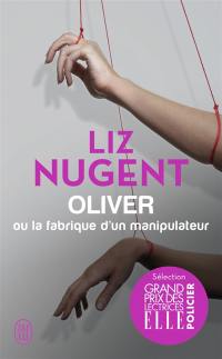 Oliver ou La fabrique d'un manipulateur