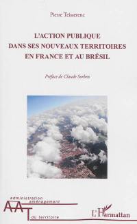 L'action publique dans ses nouveaux territoires en France et au Brésil