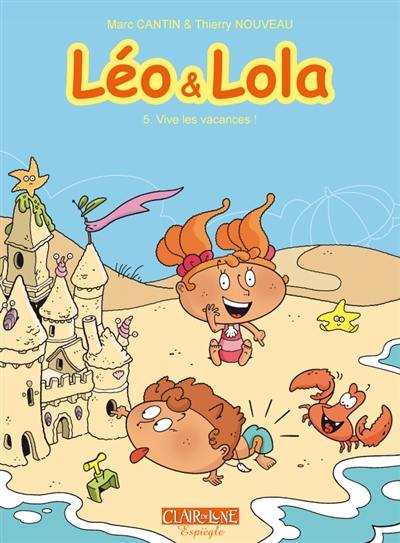 Léo & Lola. Vol. 5. Vive les vacances !