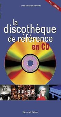 La discothèque de référence : musique classique