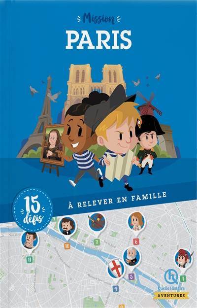 Mission Paris : 15 défis à relever en famille