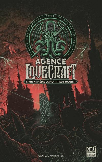 Agence Lovecraft. Vol. 4. Même la mort peut mourir