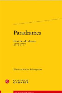 Paradrames : parodies du drame : 1775-1777