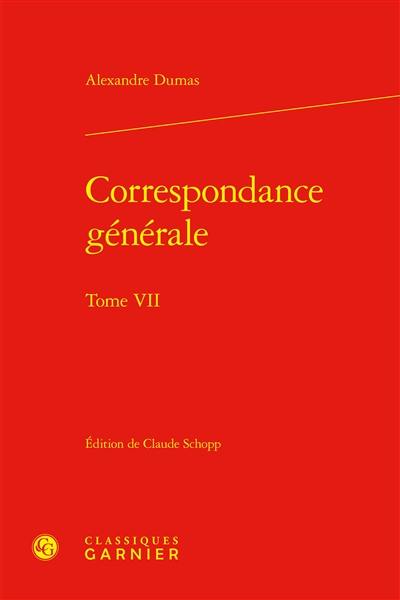 Correspondance générale. Vol. 7