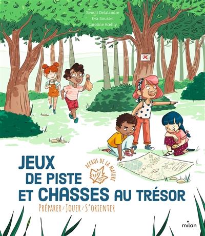 Jeux de piste et chasses au trésor : préparer, jouer, s'orienter