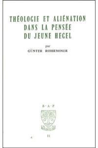 Théologie et aliénation dans la pensée du jeune Hegel