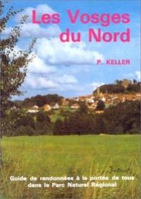 Les Vosges du Nord : guide de randonnées à la portée de tous dans le parc naturel régional