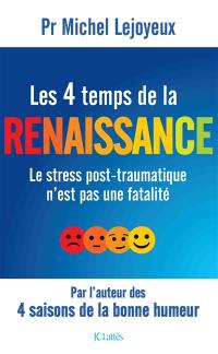 Les 4 temps de la renaissance : le stress post-traumatique n'est pas une fatalité