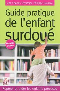 Guide pratique de l'enfant surdoué : repérer et aider les enfants précoces