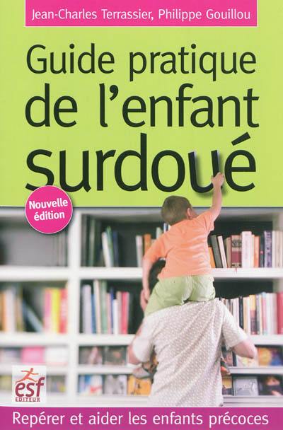 Guide pratique de l'enfant surdoué : repérer et aider les enfants précoces