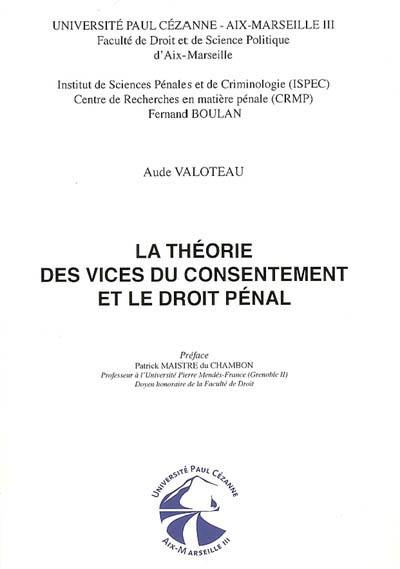 La théorie des vices du consentement et le droit pénal