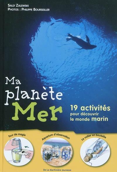 Ma planète mer : 19 activités pour découvrir le monde marin