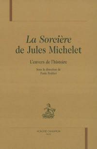 La sorcière de Jules Michelet : l'envers de l'histoire