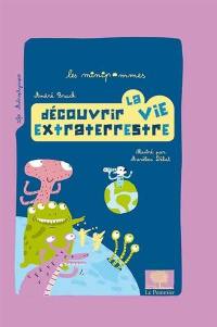 Découvrir la vie extraterrestre