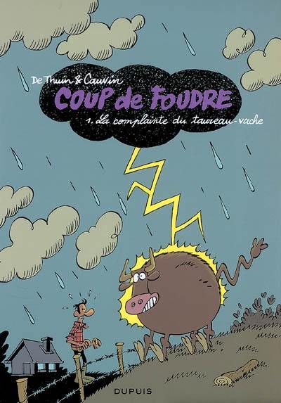 Coup de foudre. Vol. 1. La complainte du taureau-vache