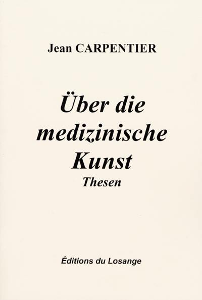 Uber die medizinische Kounst : thesen