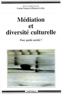 Médiation et diversité culturelle : pour quelle société ?