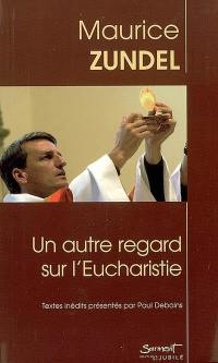 Un autre regard sur l'eucharistie