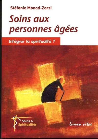 Soins aux personnes âgées : intrégrer la spiritualité ?