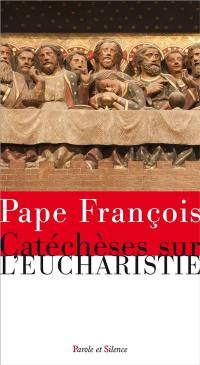 Catéchèses sur l'eucharistie