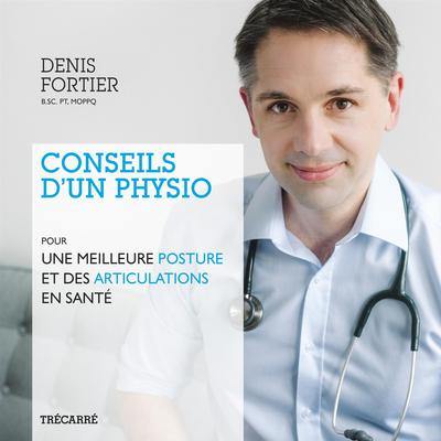 Conseils d'un physio : pour une meilleure posture et des articulations en santé